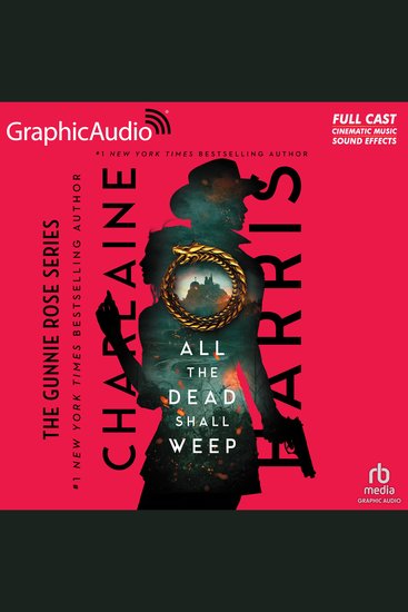 All The Dead Shall Weep [Dramatized Adaptation] - Gunnie Rose 5 - cover