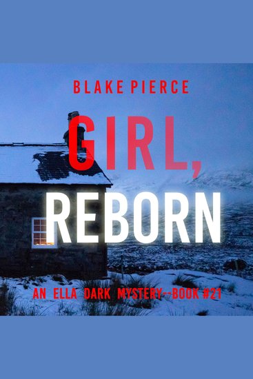 Girl Reborn (An Ella Dark FBI Suspense Thriller—Book 21) - cover