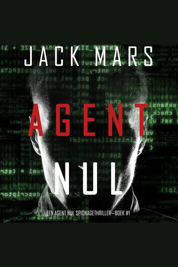 Agent Nul (Een Agent Nul Spionagethriller—Boek #1) - Digitaal voorgelezen door een electronisch gegenereerde stem - cover