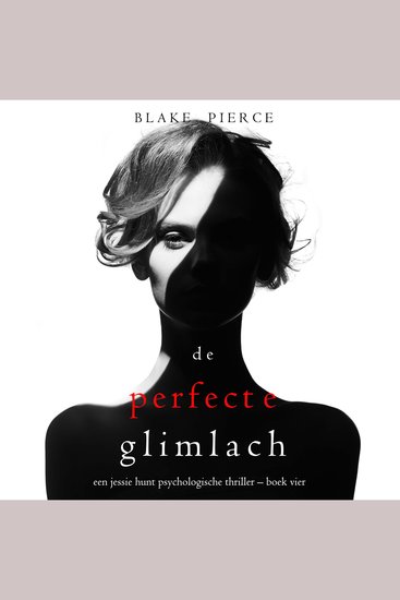 De Perfecte Glimlach (Een Jessie Hunt Psychologische Thriller – Boek Vier) - Digitaal voorgelezen door een electronisch gegenereerde stem - cover