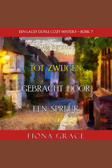 Tot Zwijgen Gebracht door een Spreuk (Een Lacey Doyle Cozy Mystery—Boek 7) - Digitaal voorgelezen door een electronisch gegenereerde stem - cover