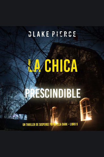 La chica prescindible (Un thriller de suspense FBI de Ella Dark – Libro 9) - Narrado digitalmente usando una voz sintetizada - cover