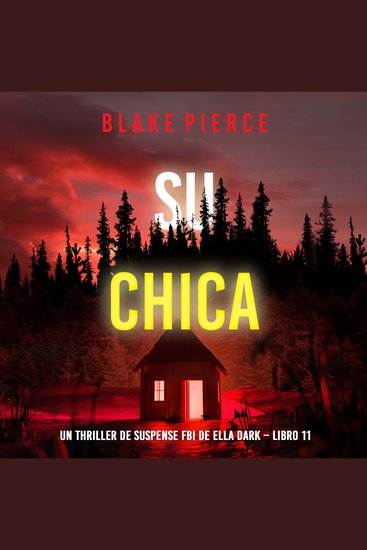 Su chica (Un thriller de suspense FBI de Ella Dark – Libro 11) - Narrado digitalmente usando una voz sintetizada - cover
