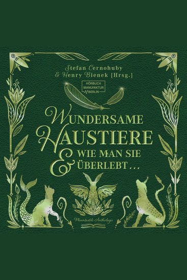 Wundersame Haustiere und wie man sie überlebt - Phantastik-Anthologie (ungekürzt) - cover
