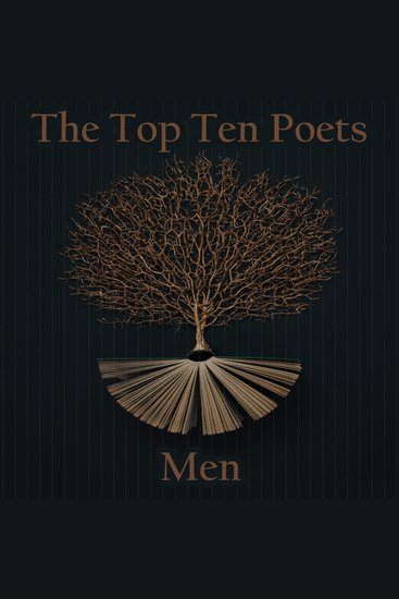 The Top 10 Poets – The Men - Five poems each from some of the best male poets ever - cover