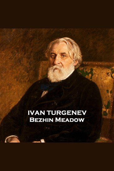 Bezhin Meadow - One of the iconic short stories in Russian literature an incredibly rewarding listen - cover