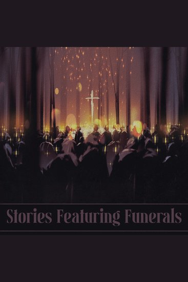 Stories Featuring Funerals - Stories spanning various genres and themes but connected by a sombre event - cover