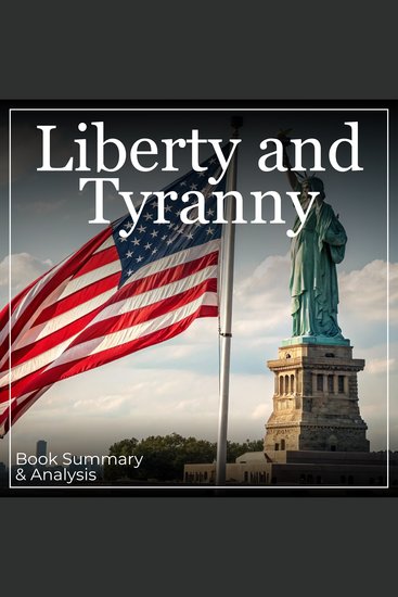 Liberty and Tyranny: Book Summary & Analysis - cover