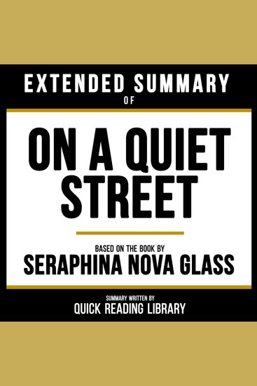 Extended Summary - On A Quiet Street - Based On The Book By Seraphina Nova Glass - cover