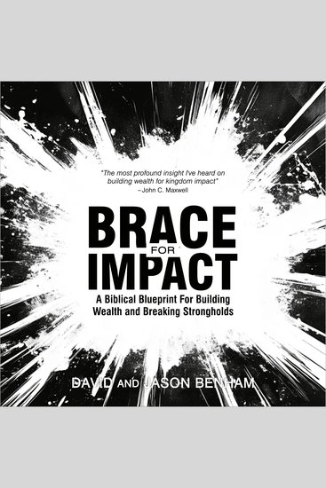 Brace For Impact - A Biblical Blueprint For Building Wealth And Breaking Strongholds - cover