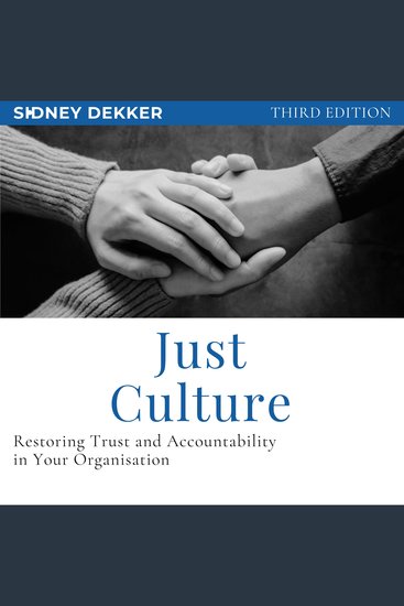 Just Culture - Restoring Trust and Accountability in Your Organisation - cover
