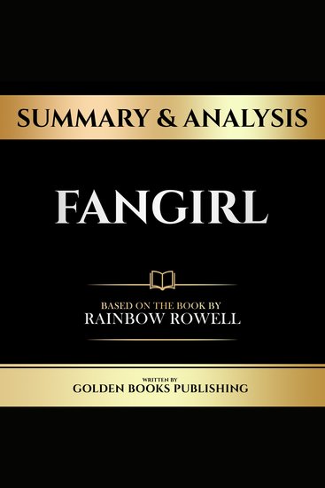 Summary & Analysis - Fangirl - Based On The Book By Rainbow Rowell - cover