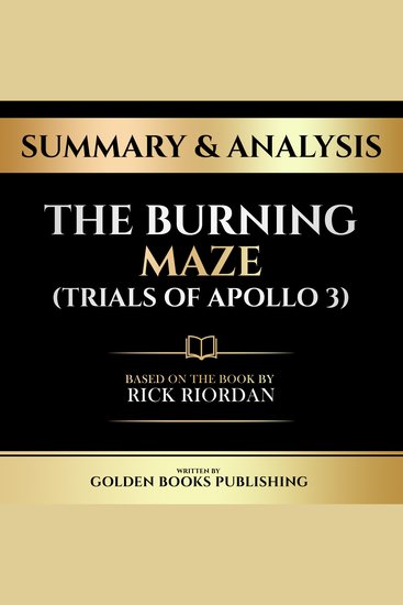 Summary & Analysis - The Burning Maze (Trials Of Apollo 3) - Based On The Book By Rick Riordan - cover
