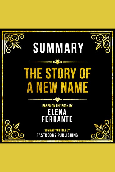 Summary - The Story Of A New Name - Based On The Book By Elena Ferrante - cover