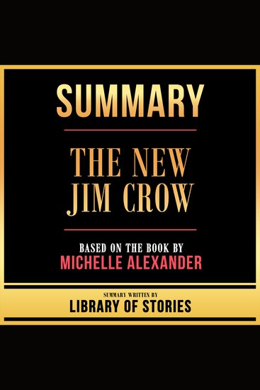 Summary - The New Jim Crow - Based On The Book By Michelle Alexander - cover