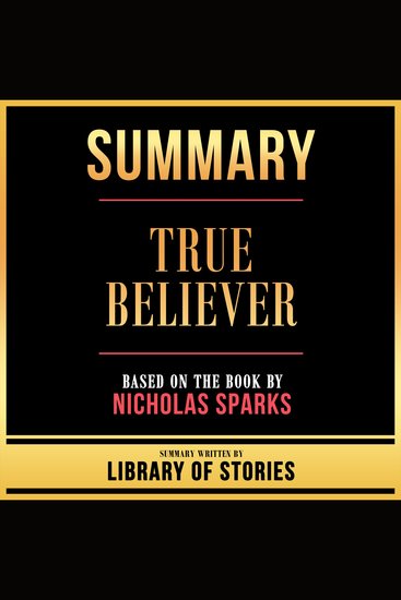 Summary - True Believer - Based On The Book By Nicholas Sparks - cover