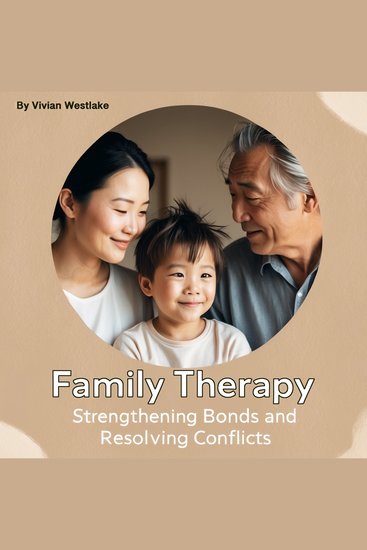 Family Therapy - Strengthening Bonds and Resolving Conflicts - cover