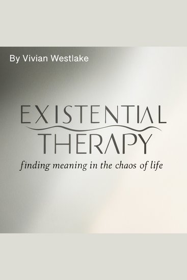 Existential Therapy - Finding Meaning in the Chaos of Life - cover