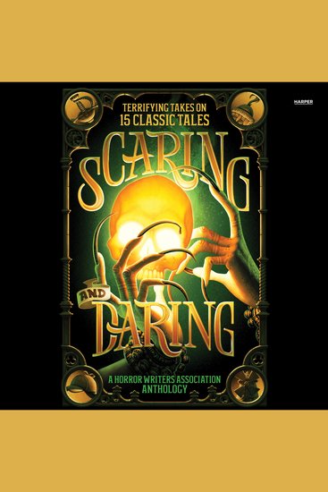 Scaring and Daring - Terrifying Takes on 15 Classic Tales: A Horror Writers Association Anthology - cover