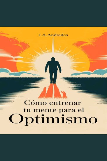 Entrena tu Mente para el Optimismo - cover