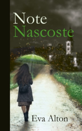 Note Nascoste - Un Romanzo Storico Romantico di Segreti Di Famiglia e Viaggi - cover