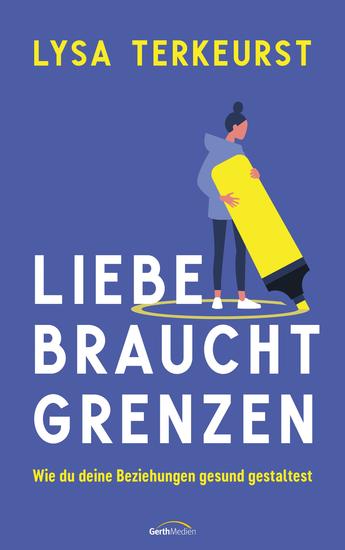 Liebe braucht Grenzen - Wie du deine Beziehungen gesund gestaltest - cover
