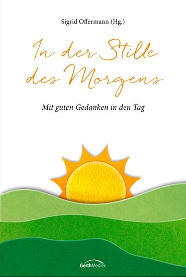 In der Stille des Morgens - Mit guten Gedanken in den Tag - cover