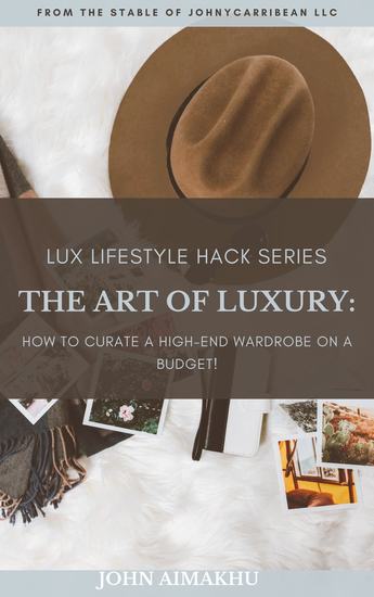 The Art of Luxury - How To Curate A High-end Wardrobe On A Budget - cover
