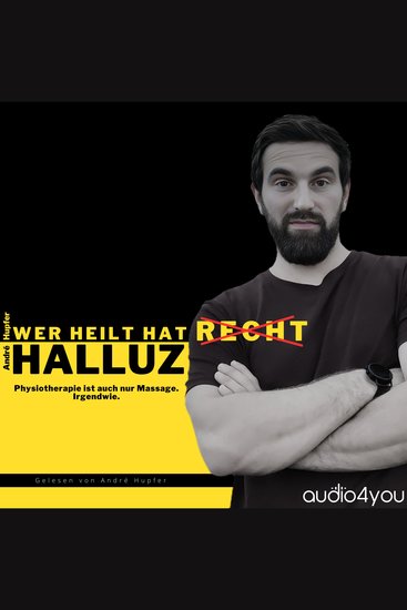 Wer heilt hat Halluz - Physiotherapie ist auch nur Massage Irgendwie - cover