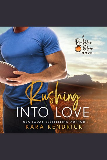 Rushing Into Love - A small-town single dad football romance - cover