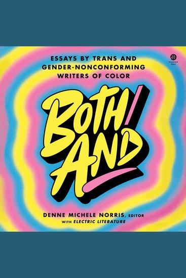 Both And - Essays by Trans and Gender-Nonconforming Writers of Color - cover