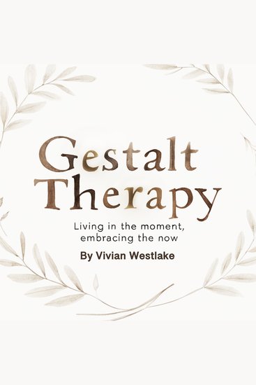 Gestalt Therapy - Living in the Moment Embracing the Now - cover