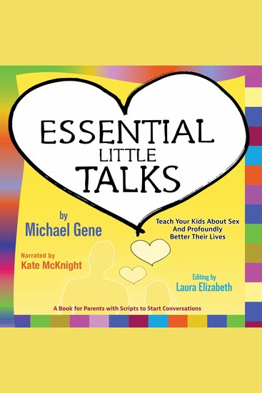 Essential Little Talks - Teach Your Kids About Sex and Profoundly Better Their Lives - cover