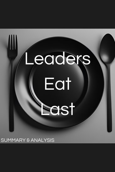 Leaders Eat Last: Book summary & analysis - cover