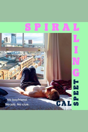 Spiralling: No boyfriend No job No clue - cover