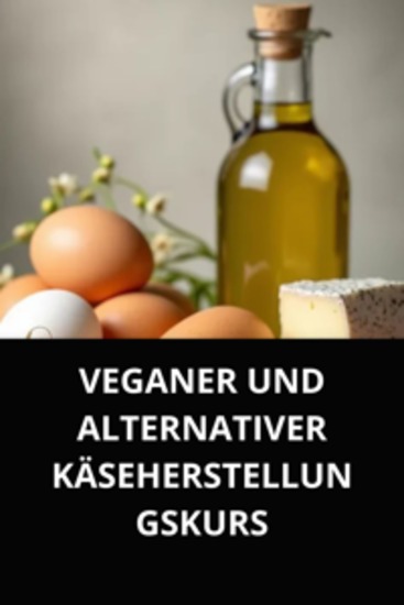 Veganer und alternativer käseherstellungskurs - cover