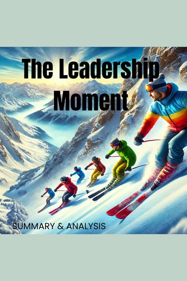 Leadership Moment The: Book summary & analysis - cover
