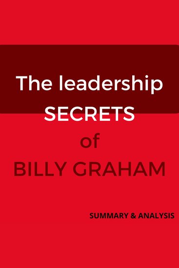 Leadership Secrets of Billy Graham The: Book summary & analysis - cover