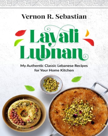 Layali Lubnan - My Authentic Classic Lebanese Recipes for Your Home Kitchen - cover