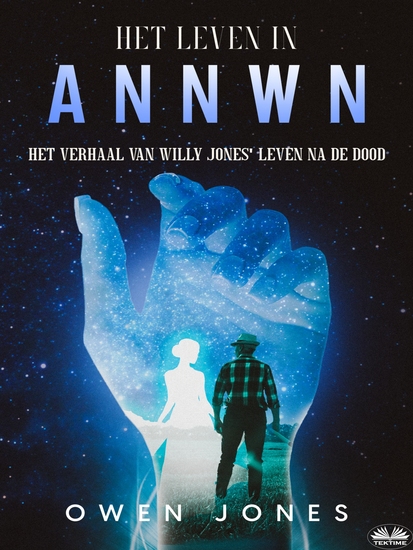 Het Leven In Annwn - Het Verhaal Van Willy Jones' Leven Na De Dood - cover