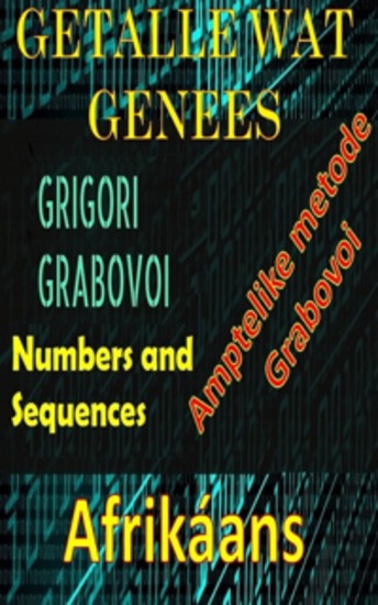GETALLE WAT GENEES GREGORI GRABOVOI AMPTELIKE METODE - Verbeter jouself in alle aspekte van jou lewe en trek alles aan wat jy wil hê waag en soek geluk en vervulling - cover