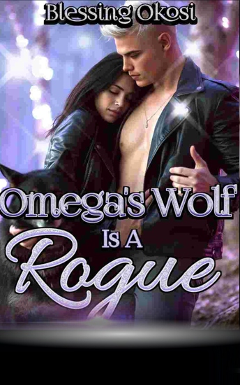 Omega's Wolf Is A Rogue 1 - Who's The True Luna? - An Unputdownable Paranormal Royal Wolf Shifter Romance - cover