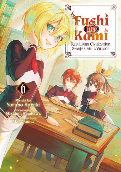 Fushi no Kami: Rebuilding Civilization Starts With a Village (Manga) Volume 6 - cover