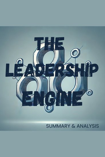 Leadership Engine The: Book summary & analysis - cover
