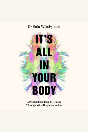 It's All In Your Body - A Practical Roadmap to Healing Through Mind-Body Connection - cover