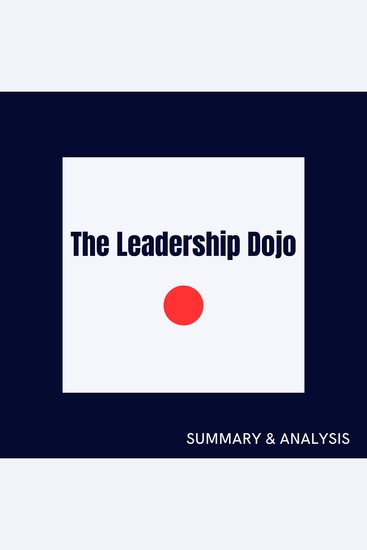 Leadership Dojo The: Book summary & analysis - cover