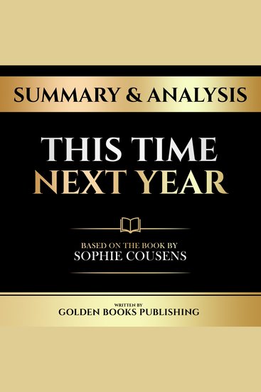 Summary & Analysis - This Time Next Year - Based On The Book By Sophie Cousens - cover