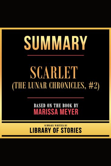 Summary - Scarlet (The Lunar Chronicles #2) - Based On The Book By Marissa Meyer - cover