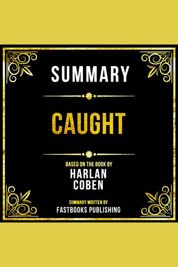 Summary - Caught - Based On The Book By Harlan Coben - cover
