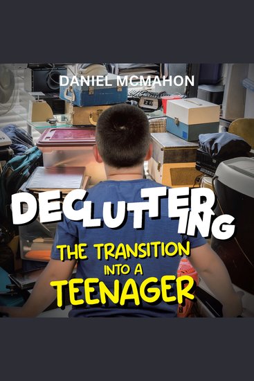 Decluttering The Transition Into A Teenager - The Transition Into A Teenager - cover